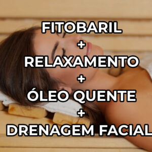 Combo: Fitobaril +relaxamento + óleo quente + drenagem facial